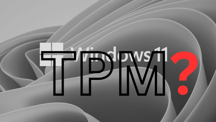 Microsoft Windows 11 TPM is a must, non-negotiable for Windows 10 upgrades